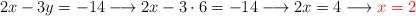 2x-3y=-14 \longrightarrow 2x -3 \cdot 6 = -14 \longrightarrow 2x=4 \longrightarrow \color{red}{x=2}