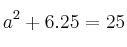 a^2+6.25=25