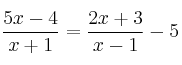 \frac{5x-4}{x+1} = \frac{2x+3}{x-1} - 5
