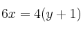 6x=4(y+1)