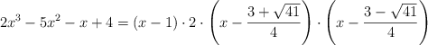 2x^3-5x^2-x+4 = (x-1) \cdot 2 \cdot \left(x-\frac{3+\sqrt{41}}{4}\right) \cdot \left(x-\frac{3-\sqrt{41}}{4}\right) 2x^3-5x^2-x+4 = (x-1) \cdot 2 \cdot \left(x-\frac{3+\sqrt{41}}{4}\right) \cdot \left(x-\frac{3-\sqrt{41}}{4}\right)