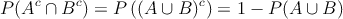 P(A^c \cap B^c)=P\left( (A \cup B)^c \right) = 1-P(A \cup B)