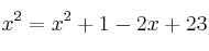 x^2 = x^2 + 1 -2x +23