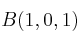 B(1,0,1)