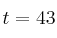 t=43
