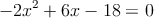 -2x^2+6x-18=0