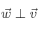 \vec{w} \perp \vec{v}