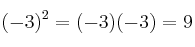 (-3)^2 =(-3) · (-3) = 9