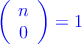 \textcolor{blue}{\left( \begin{array}{c} n \\ 0 \end{array}  \right) = 1}