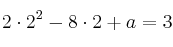 2\cdot 2^2-8 \cdot 2+a=3