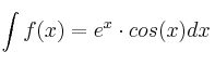 \int f(x) = e^x \cdot cos(x) dx