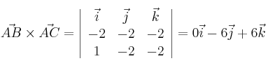 \vec{AB} \times \vec{AC}= \left| \begin{array}{ccc}
\vec{i} &\vec{j} &\vec{k} \\
-2 & -2 & -2 \\
1 & -2 & -2
\end{array} \right| = 0\vec{i}-6\vec{j}+6\vec{k} \vec{AB} \times \vec{AC}= \left| \begin{array}{ccc}
\vec{i} &\vec{j} &\vec{k} \\
-2 & -2 & -2 \\
1 & -2 & -2
\end{array} \right| = 0\vec{i}-6\vec{j}+6\vec{k}