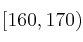 [160, 170)