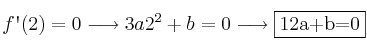 f\textsc{\char13}(2)=0 \longrightarrow 3a2^2+b=0 \longrightarrow \fbox{12a+b=0} f\textsc{\char13}(2)=0 \longrightarrow 3a2^2+b=0 \longrightarrow \fbox{12a+b=0}