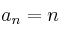 a_n= n