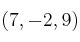 (7,-2,9)