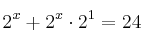 2^x+2^x \cdot 2^1=24