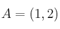 A=(1,2)