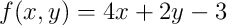  f(x,y)=4x+2y-3 