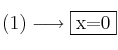 (1) \longrightarrow \fbox{x=0}