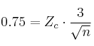 0.75 = Z_c \cdot \frac{3}{\sqrt{n}} 0.75 = Z_c \cdot \frac{3}{\sqrt{n}}