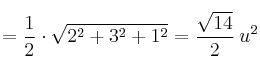 = \frac{1}{2} \cdot \sqrt{2^2+3^2+1^2}= \frac{\sqrt{14}}{2} \: u^2 = \frac{1}{2} \cdot \sqrt{2^2+3^2+1^2}= \frac{\sqrt{14}}{2} \: u^2
