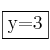 \fbox{y=3}