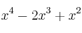 x^4 - 2x^3 + x^2