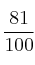 \frac{81}{100}