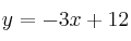 y = -3x + 12
