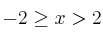-2 \geq x > 2