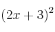 (2x+3)^2