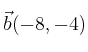 \vec{b}(-8,-4)