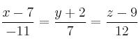 \frac{x-7}{-11} = \frac{y+2}{7} = \frac{z-9}{12}