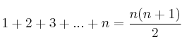 1 + 2 + 3 + ... + n = \frac{n(n+1)}{2}
