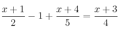 \frac{x+1}{2}-1+\frac{x+4}{5} = \frac{x+3}{4}