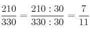 \frac{210}{330}=\frac{210 : 30}{330 : 30}=\frac{7}{11} \frac{210}{330}=\frac{210 : 30}{330 : 30}=\frac{7}{11}