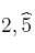 2,\widehat{5}