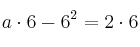 a \cdot 6 - 6^2 = 2 \cdot 6