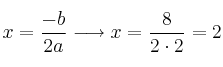 x = \frac{-b}{2a} \longrightarrow x = \frac{8}{2 \cdot 2} = 2 x = \frac{-b}{2a} \longrightarrow x = \frac{8}{2 \cdot 2} = 2