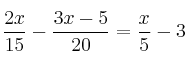 \frac{2x}{15} - \frac{3x-5}{20} = \frac{x}{5} - 3 