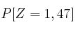 P[Z = 1,47]