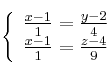 \left\{ \begin{array}{ll}
\frac{x-1}{1}= \frac{y-2}{4}\\
\frac{x-1}{1}= \frac{z-4}{9}
\end{array}
\right. \left\{ \begin{array}{ll}
\frac{x-1}{1}= \frac{y-2}{4}\\
\frac{x-1}{1}= \frac{z-4}{9}
\end{array}
\right.