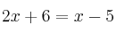 2x+6=x-5