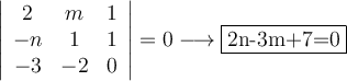 
\left|
\begin{array}{ccc}
2 & m & 1 \\
-n & 1 & 1 \\
-3 & -2 & 0
\end{array}
\right|=0 \longrightarrow \fbox{2n-3m+7=0}
